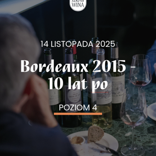 Szkoła Wina L4 – Bordeaux 2015 – 10 lat po (14.11)
