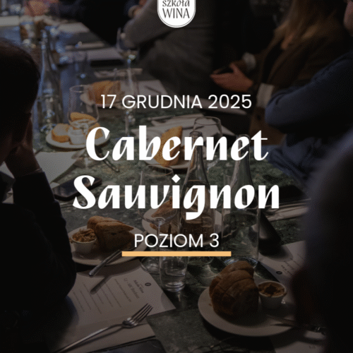 Szkoła Wina L3 – Cabernet Sauvignon (17.12)