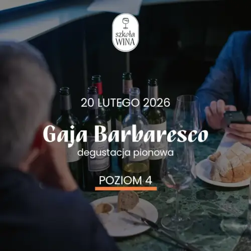 Szkoła Wina L4 VIP – Gaja Barbaresco – degustacja pionowa (20.02)